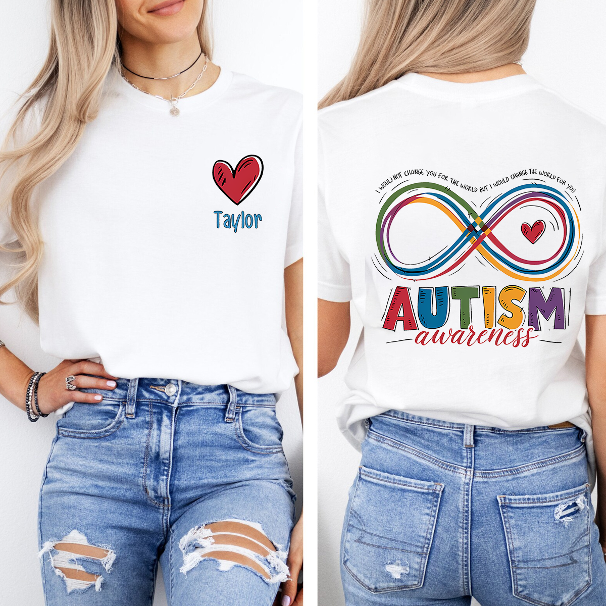 Personalized Name  I Would Not Change You For The World But I Would Change The World For You  Double Printed T-shirt