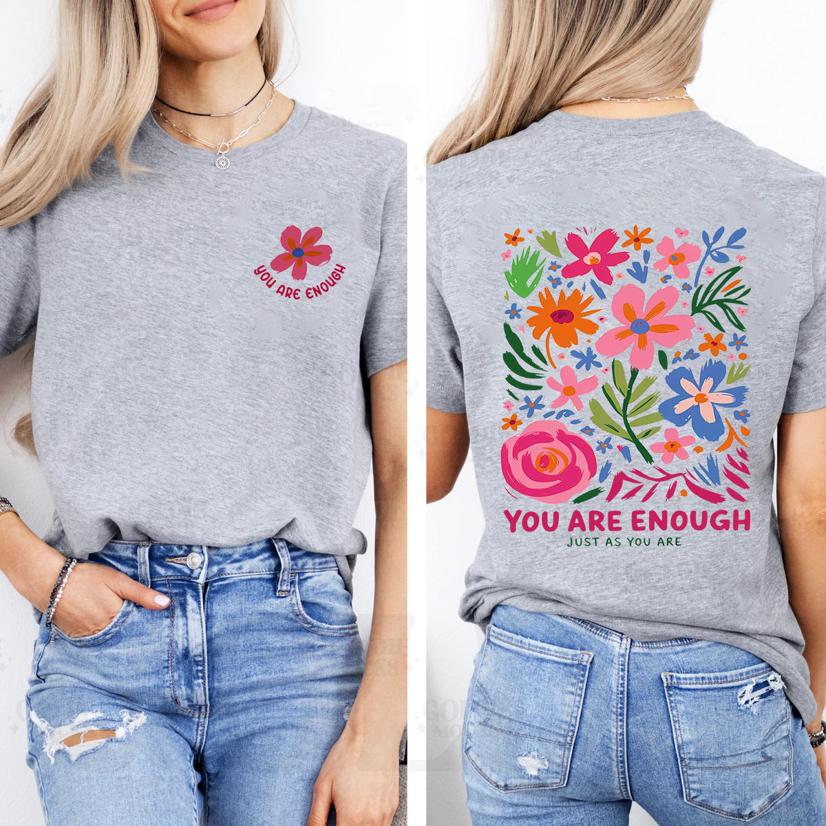 You Are Enough Just As You Are And Flowers Double Printed T-shirt