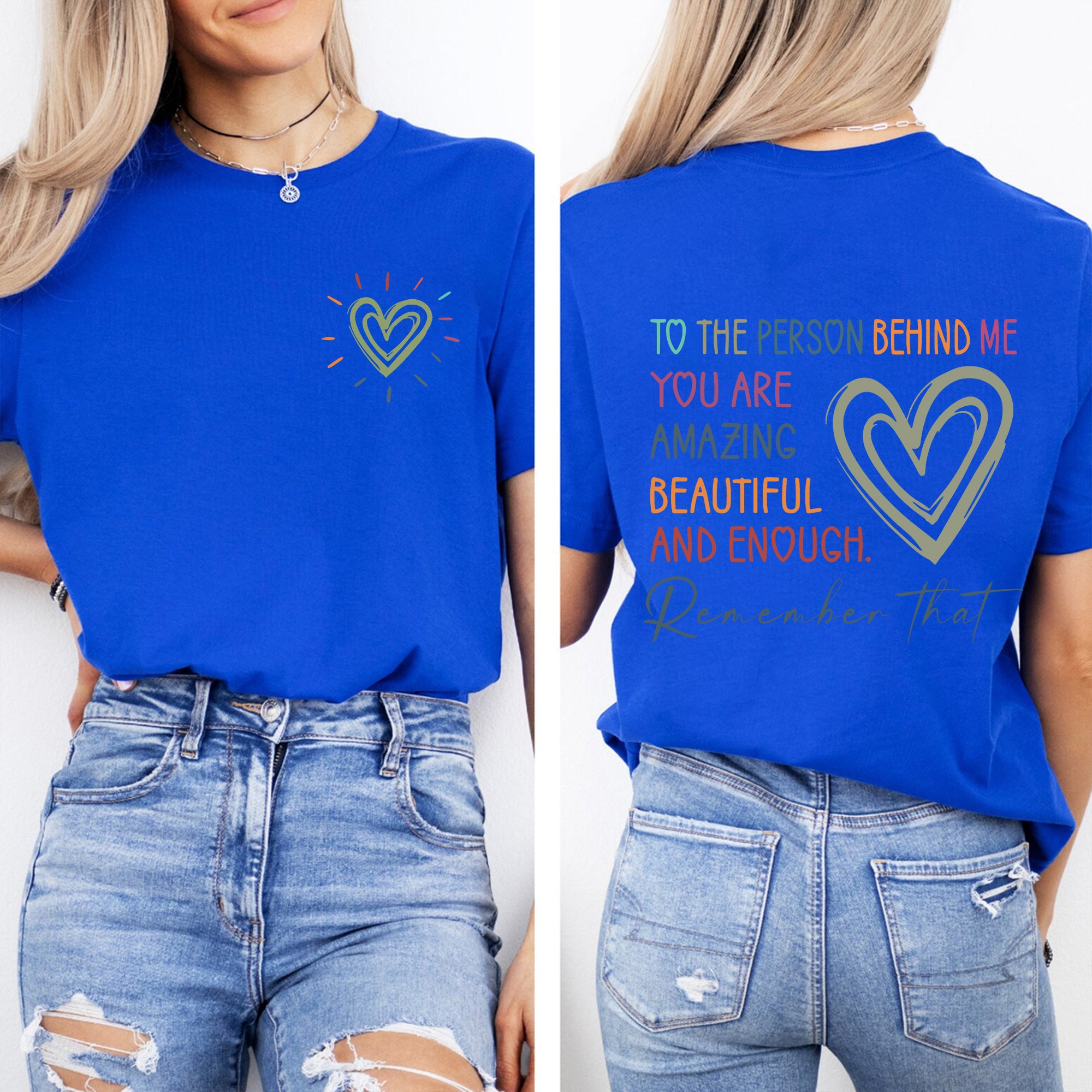 To The Person Behind Me You Are Amazing Beautiful And Enough Double Printed T-shirt