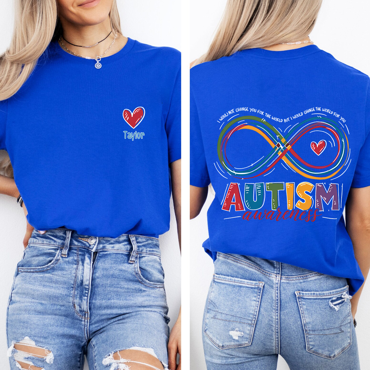 Personalized Name  I Would Not Change You For The World But I Would Change The World For You  Double Printed T-shirt
