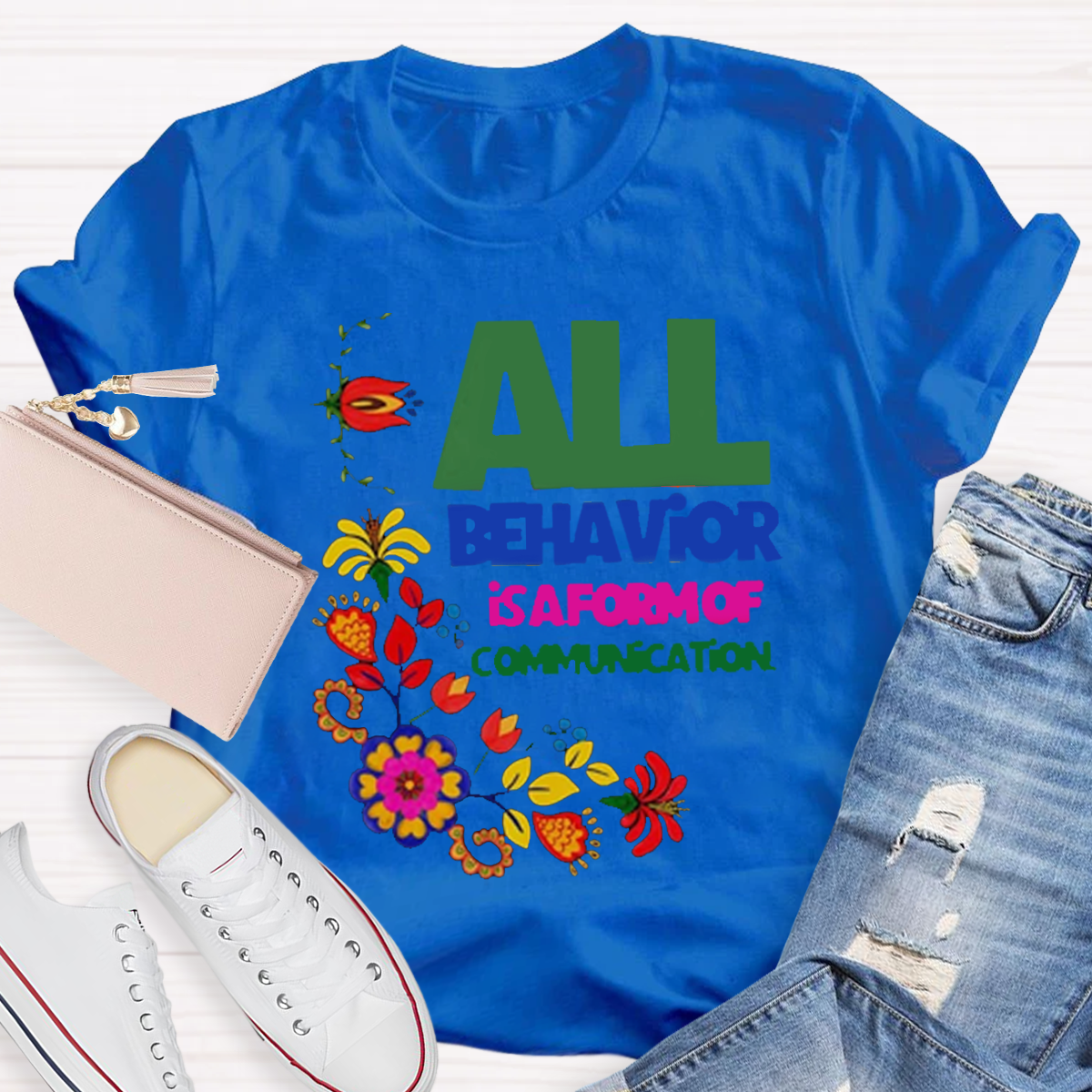 All Behavior Is A Form Of Communication T-Shirt