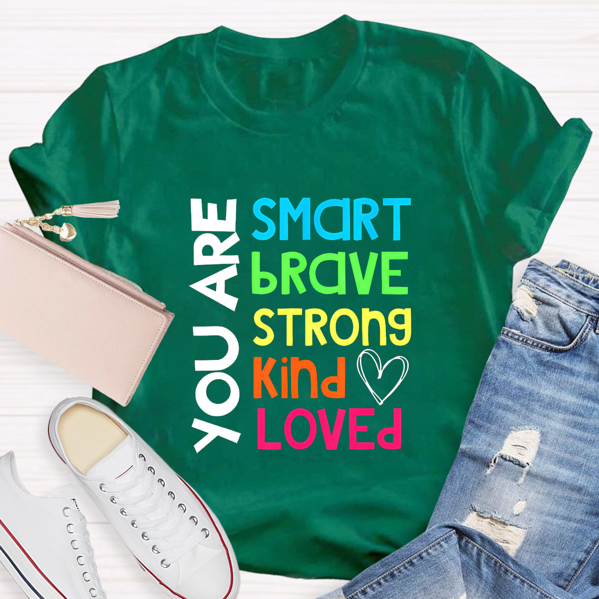 You Are Smart Brave Strong Kind Loved Teacher T-Shirt