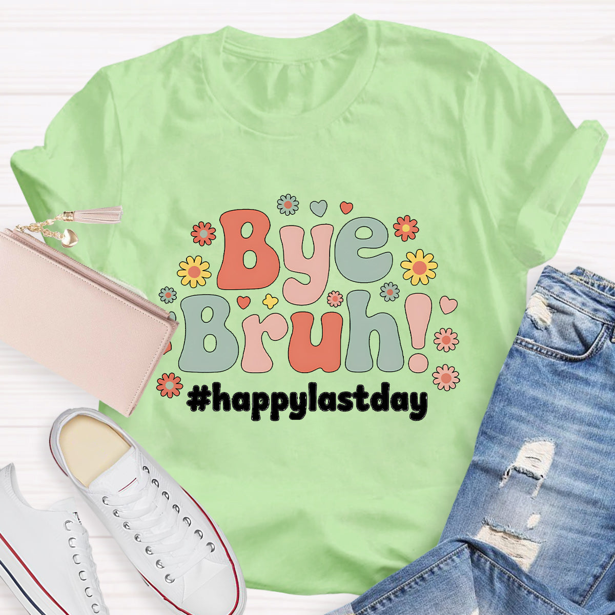 Bye Bruh Happy Last Day Teacher T-Shirt