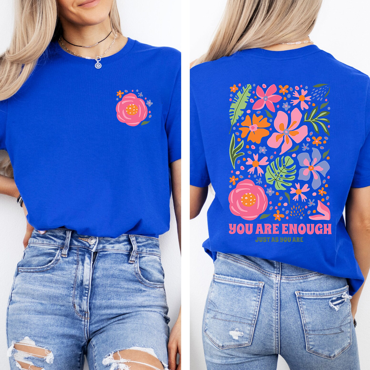 You Are Enough Just As You Are Flower  Double Printed T-shirt