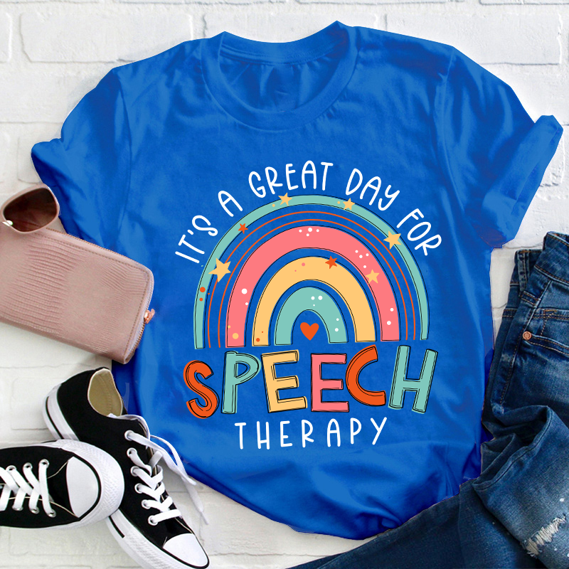 It's A Great Day For Speech Therapy Teacher T-Shirt