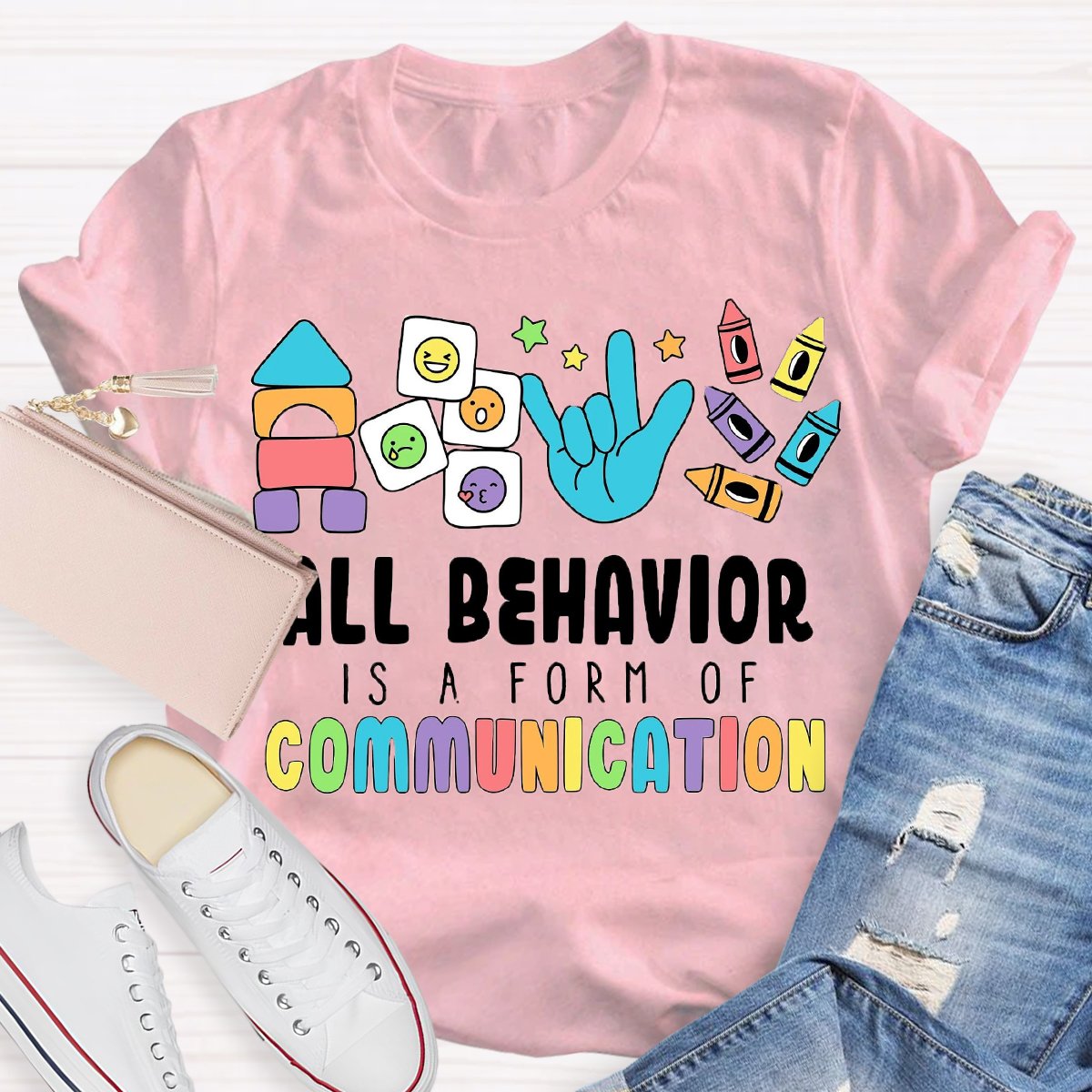 All Behavior Is A Form Of Communication Special Education Teacher Shirt