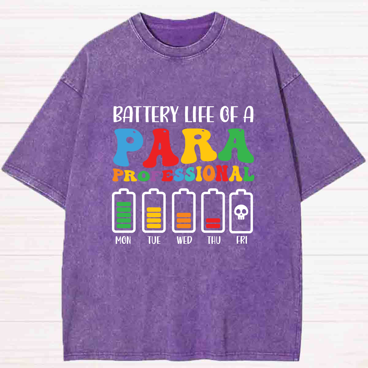 Battery Life of Paraprofessional Teacher Washed T-shirt
