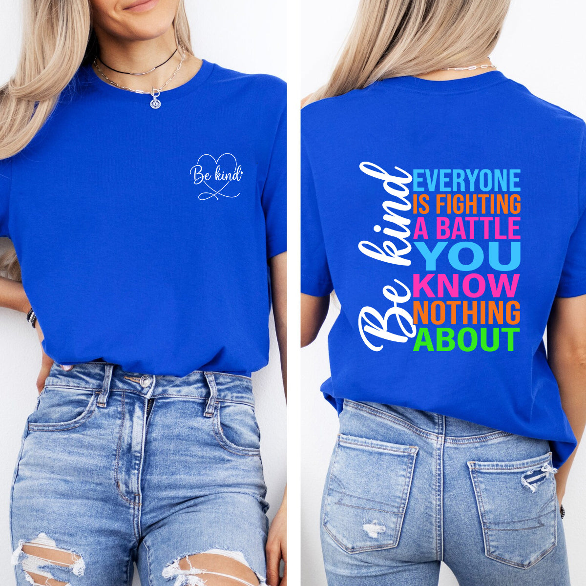 Be Kind Everyone Is Fighting A Battle You Know Nothing About Double Printed T-shirt