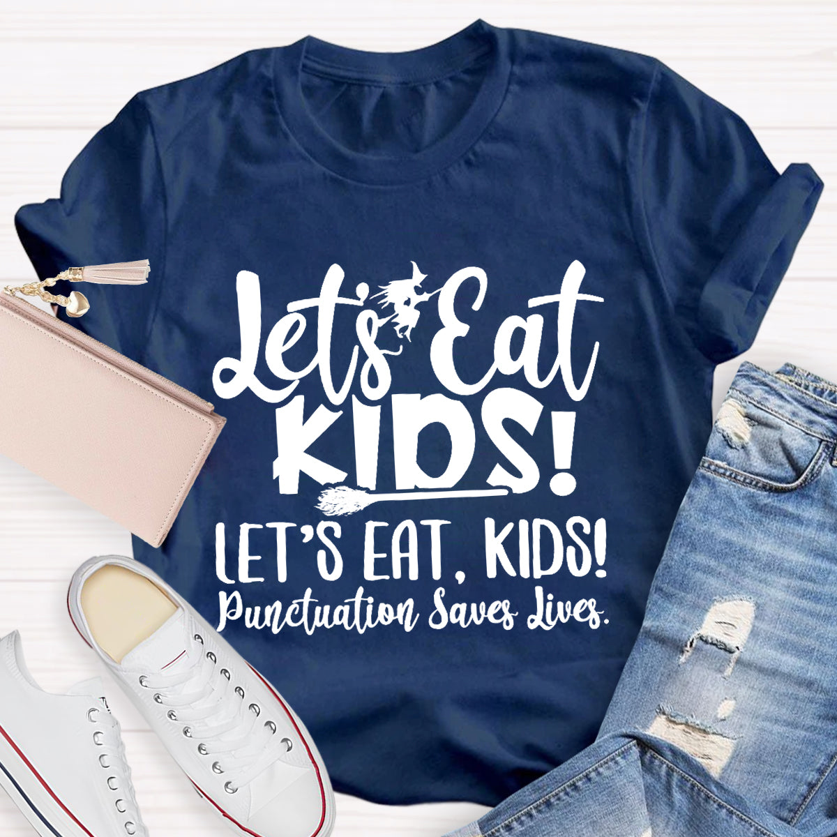 Let's Eat Kids Punctuation Saves Lives Witch Teacher T-Shirt