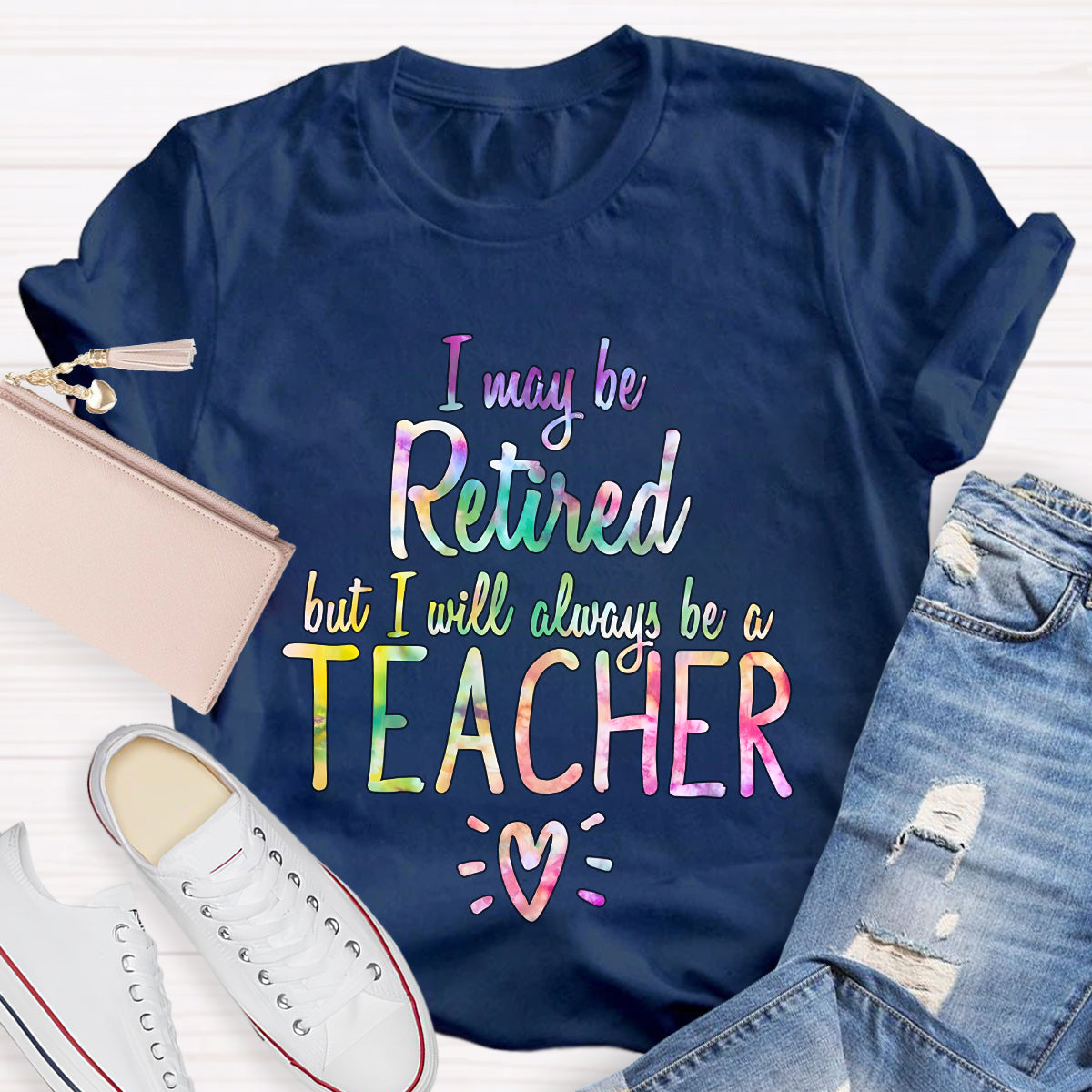 I Mabey Retired But I Always Be A  Teacher Teacher T-Shirt