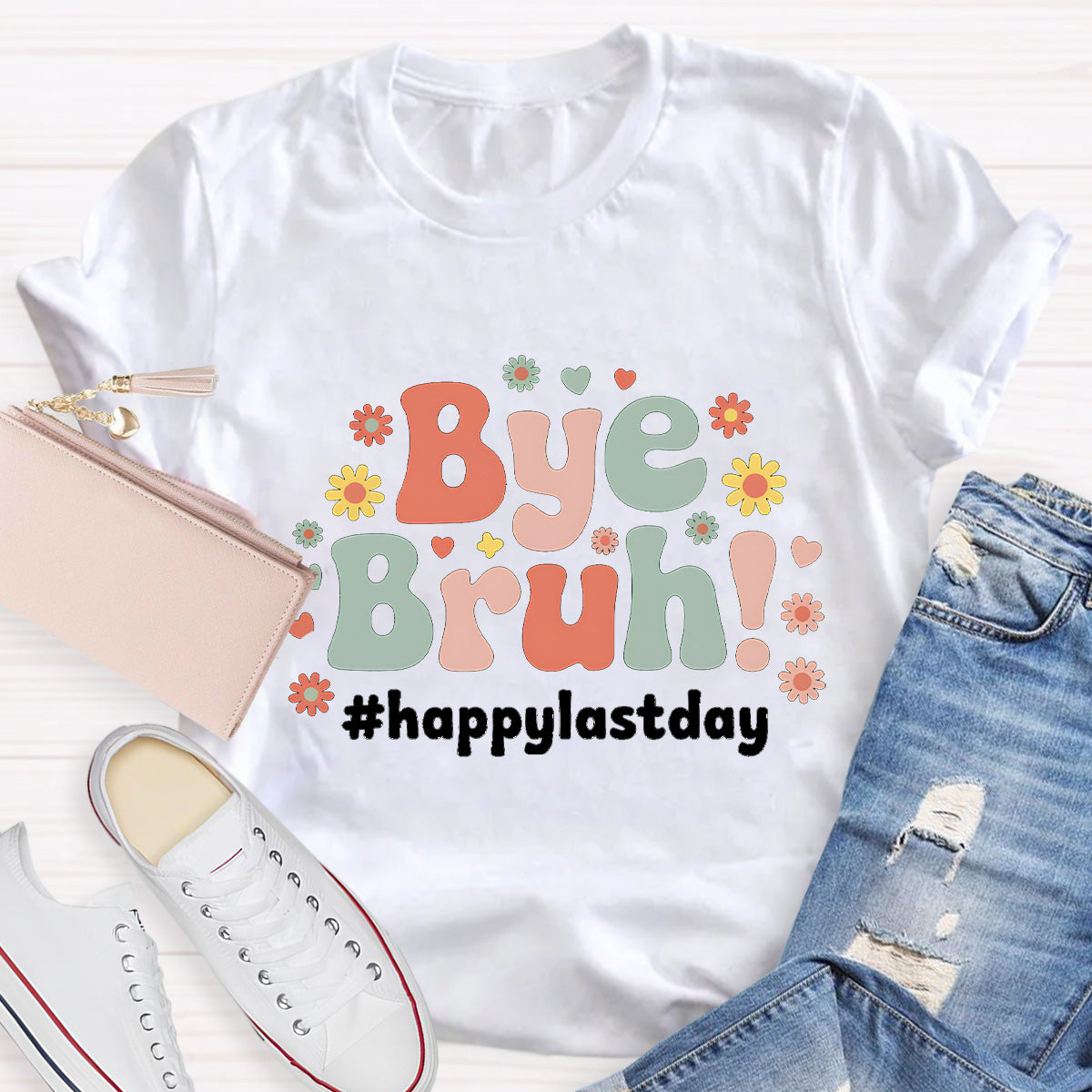 Bye Bruh Happy Last Day Teacher T-Shirt