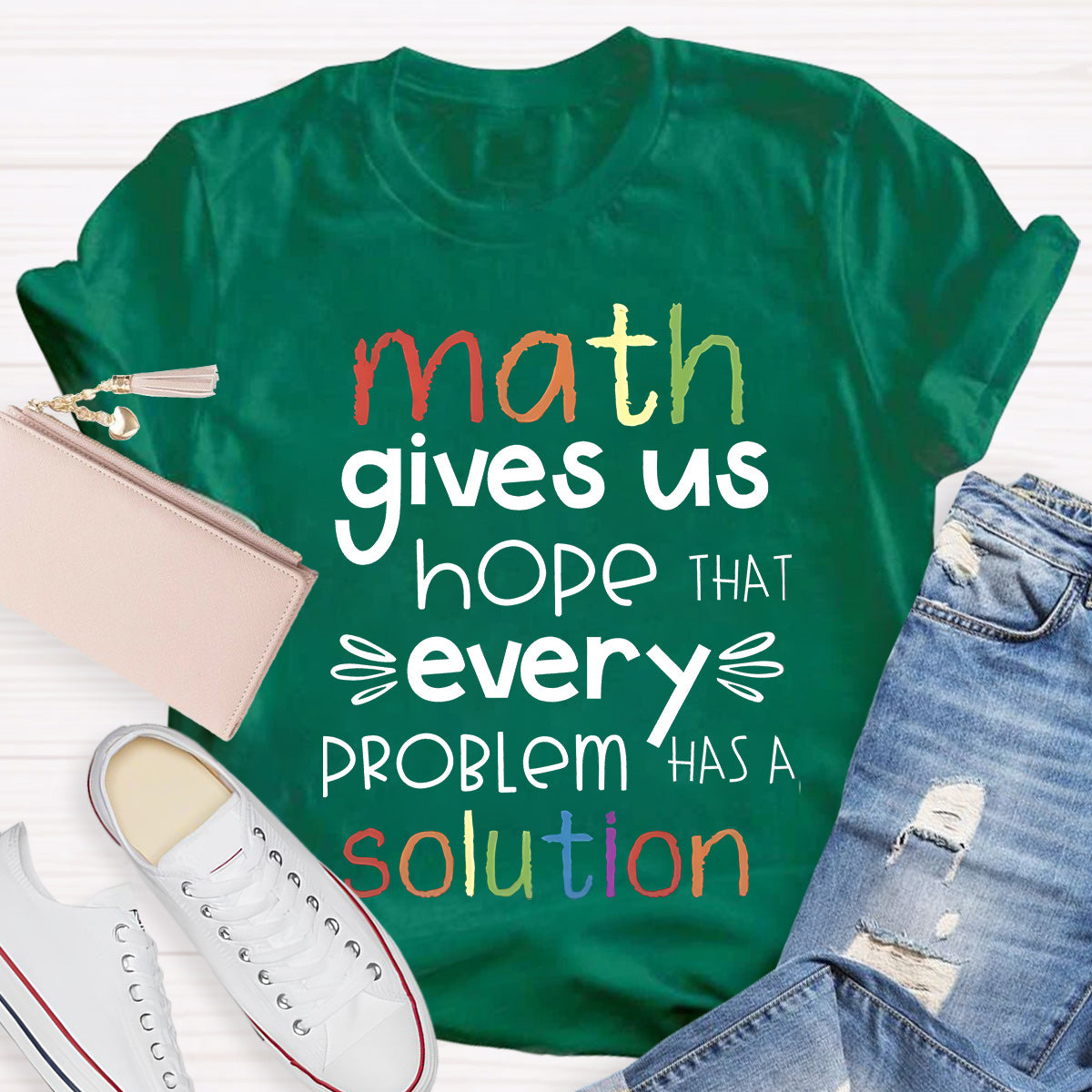 Math Gives Us Hope That Every Problem Has Solution T-Shirt