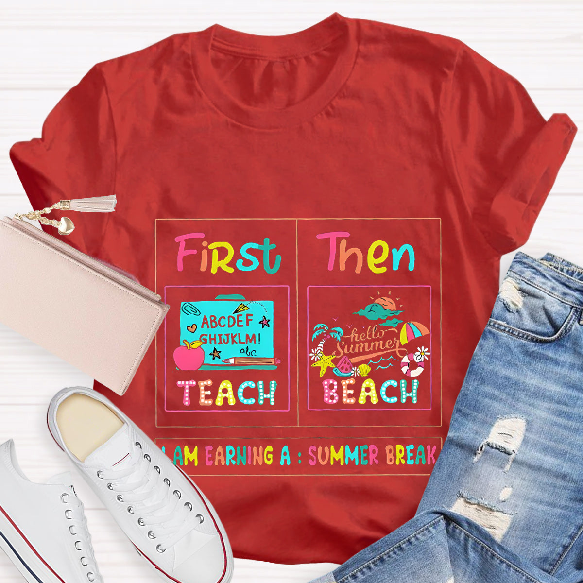 First Teach Then Beach I'M Earning Summer Break T-Shirt