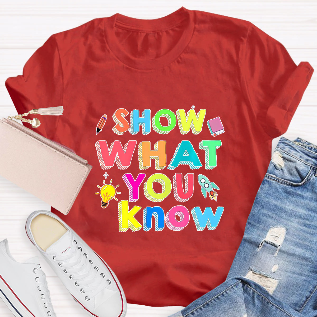 Show What You Know Test Day Teacher T-Shirt