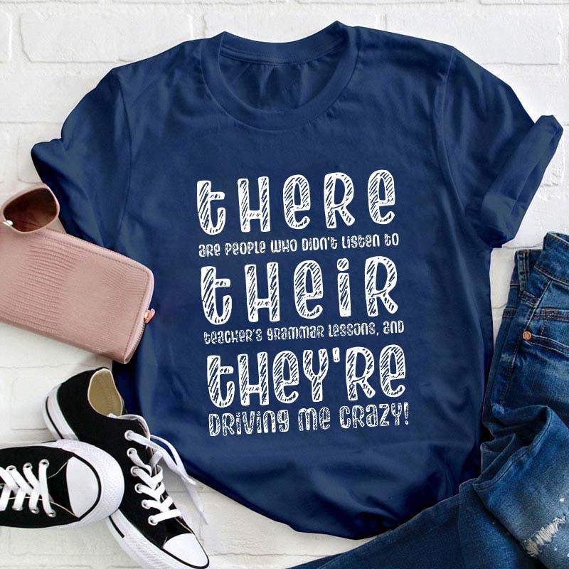 There Their They're Driving Me Crazy Teacher T-Shirt