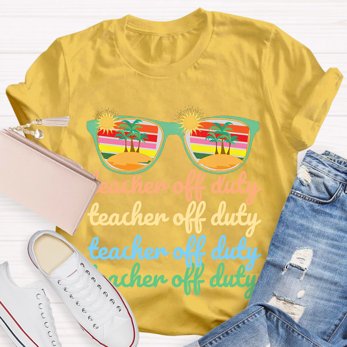 Teacher Off Duty Sunny Teacher T-Shirt