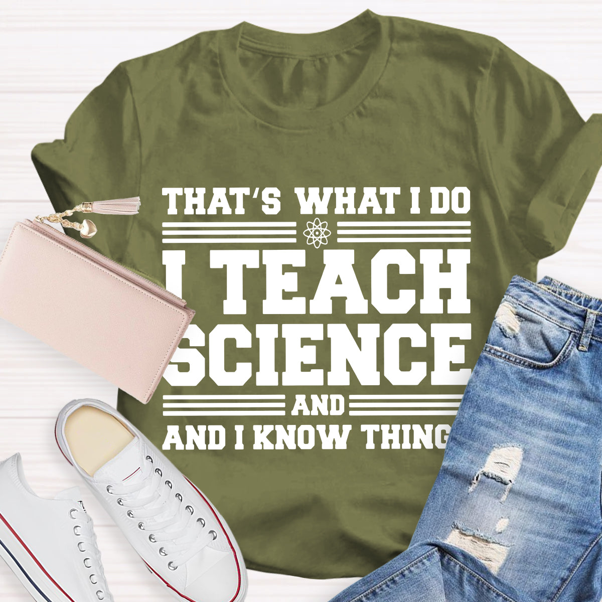 That'S What I Do I Teach Science And I Know Things-Shirt