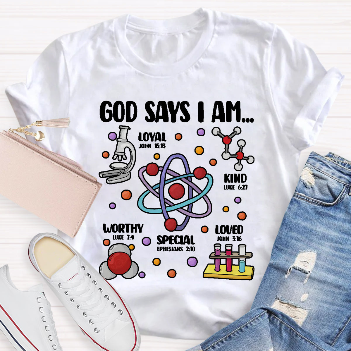 God Says I Am loved Kind Special Worthy Science Teacher T-Shirt