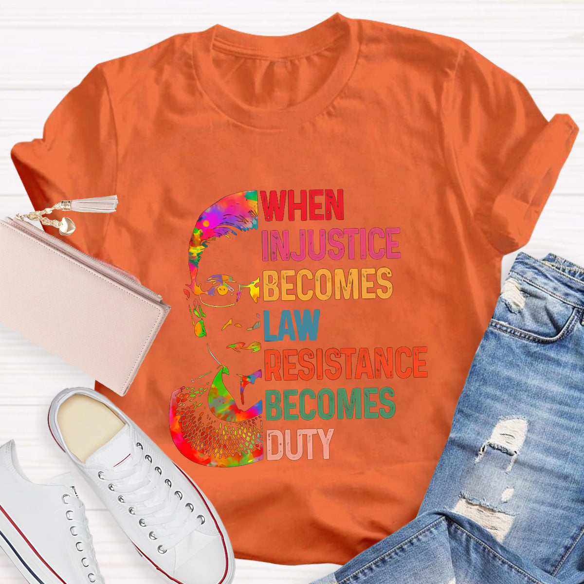 When Injustice Becomes Law  Resistance Becomes Duty T-Shirt