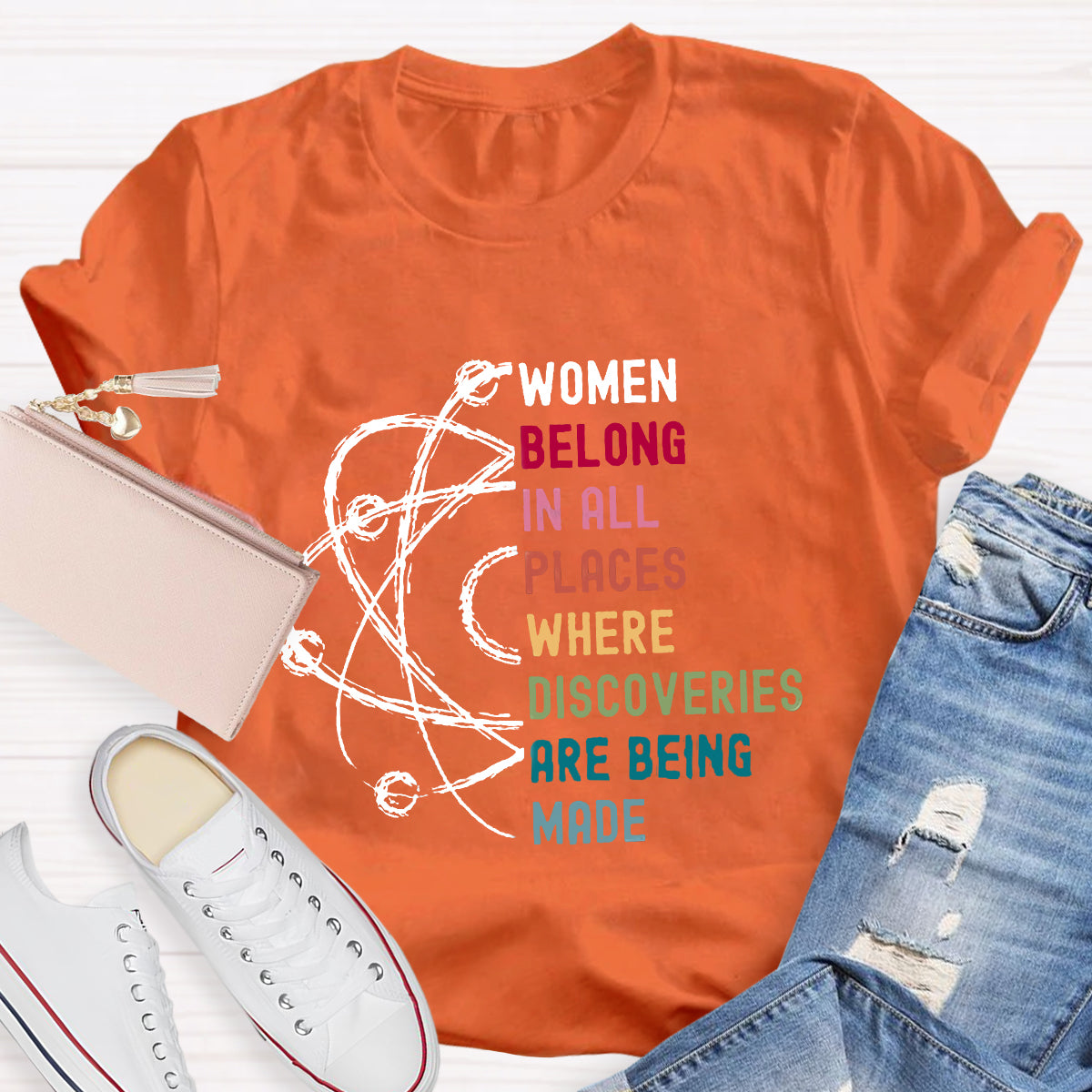 Women Belong In All Places Where Discoveries Are Being Made T-Shirt