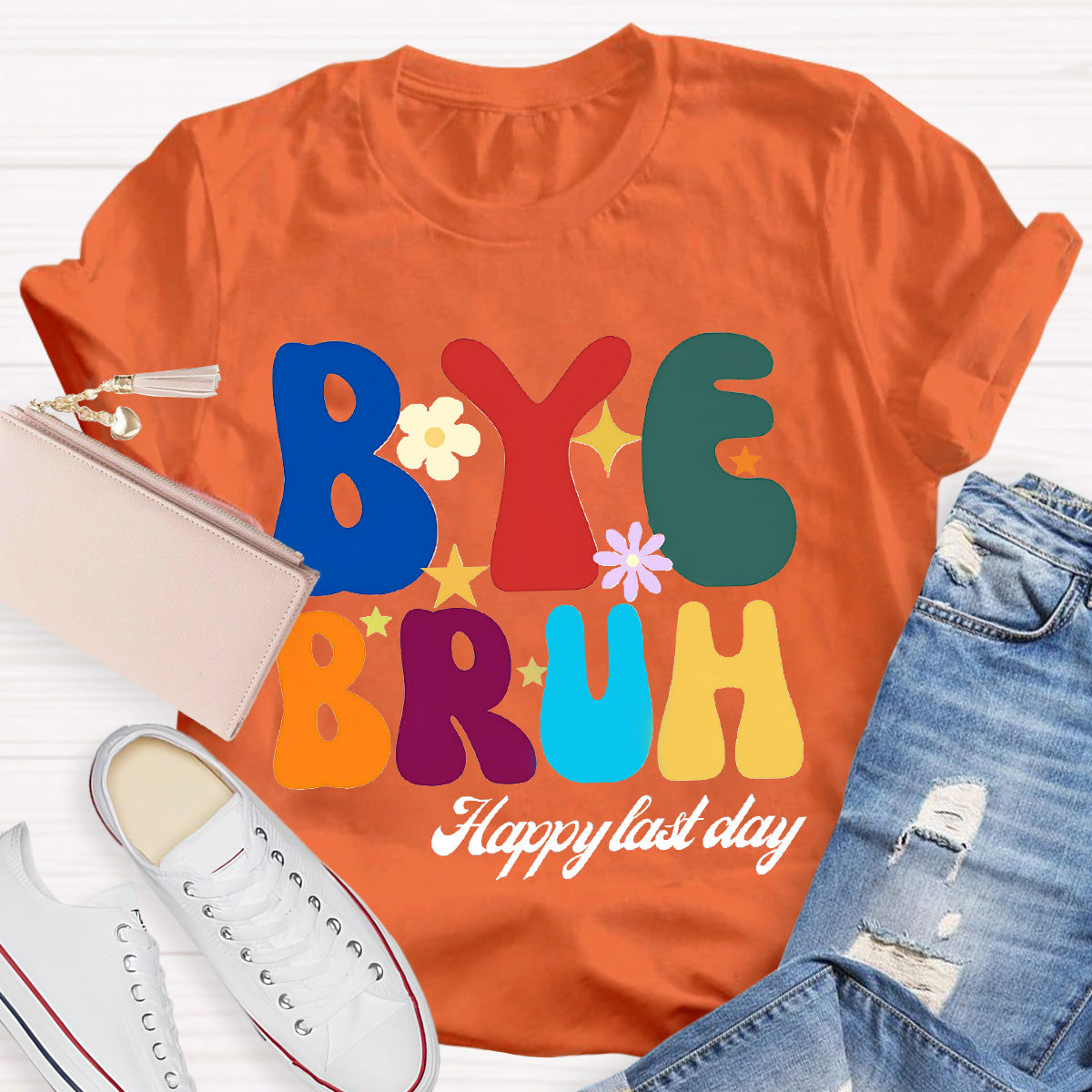 Bye Bruh  Happy Last Day Teacher T-Shirt