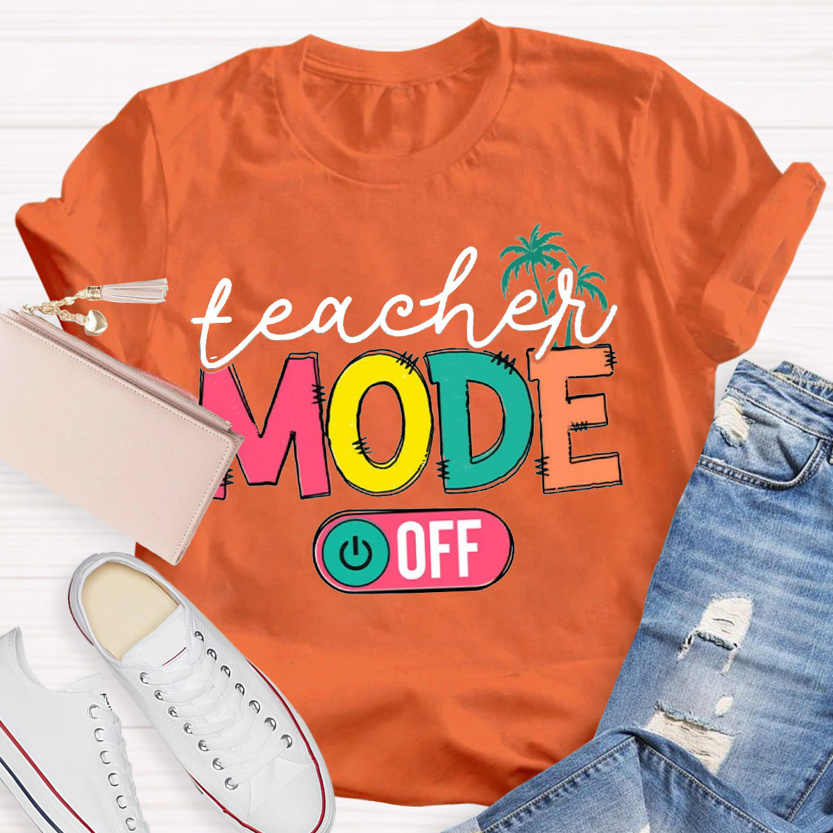 Teachers Mode Off Teacher T-Shirt