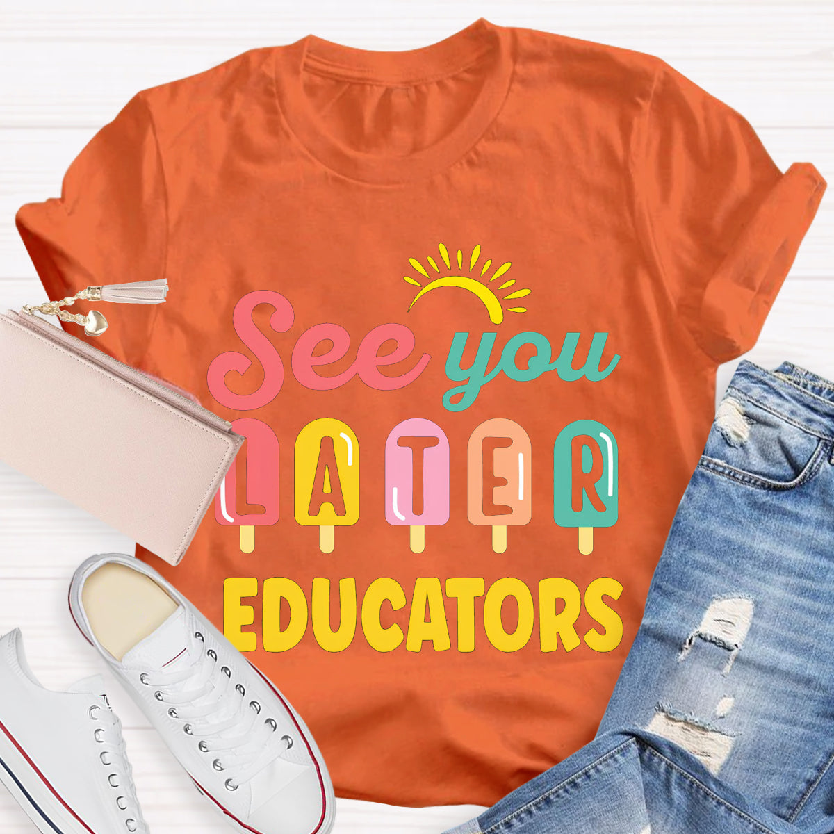 See You Later Educators Teacher T-Shirt