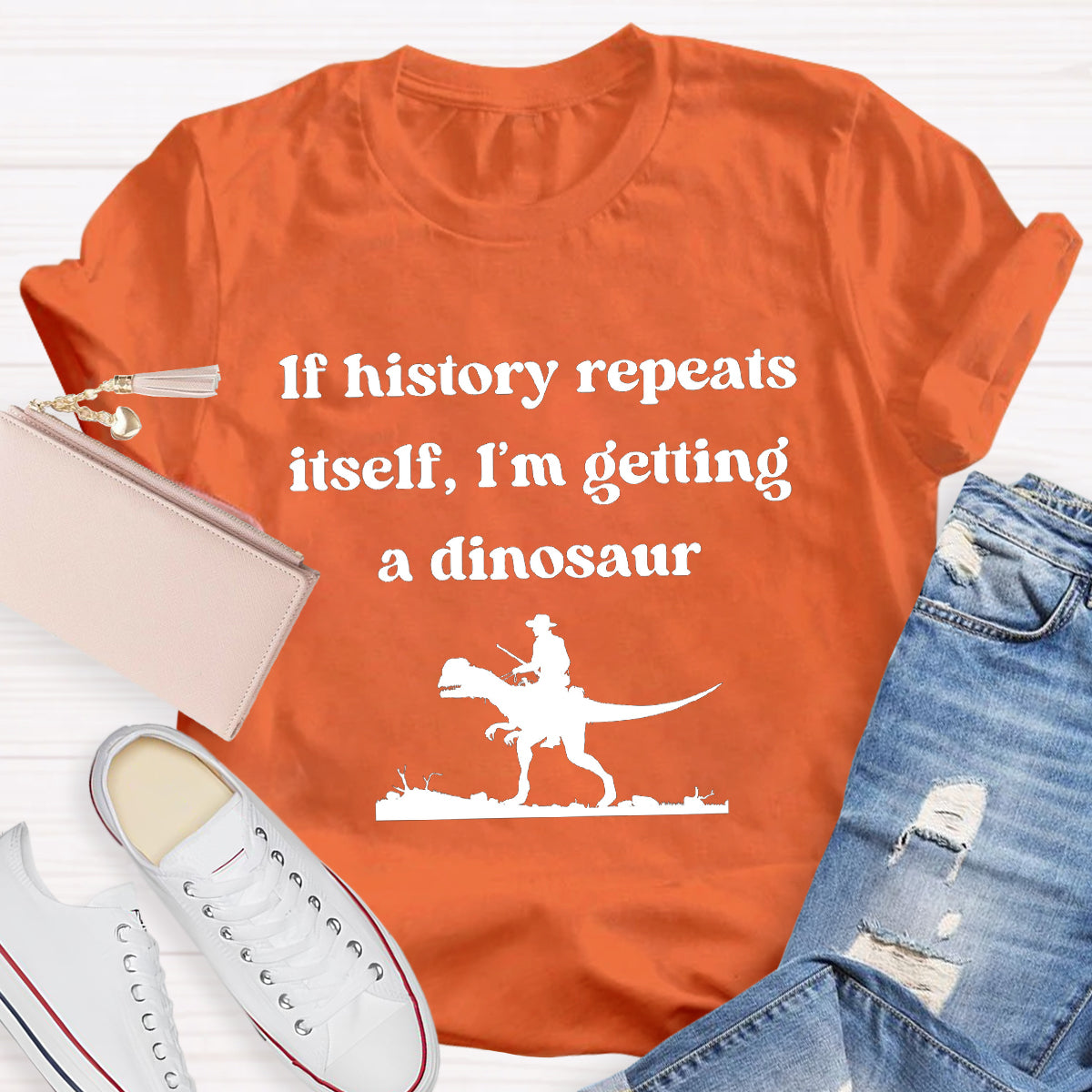 If History Repeats Itself I'm Getting A Dinosaur Teacher T-Shirt