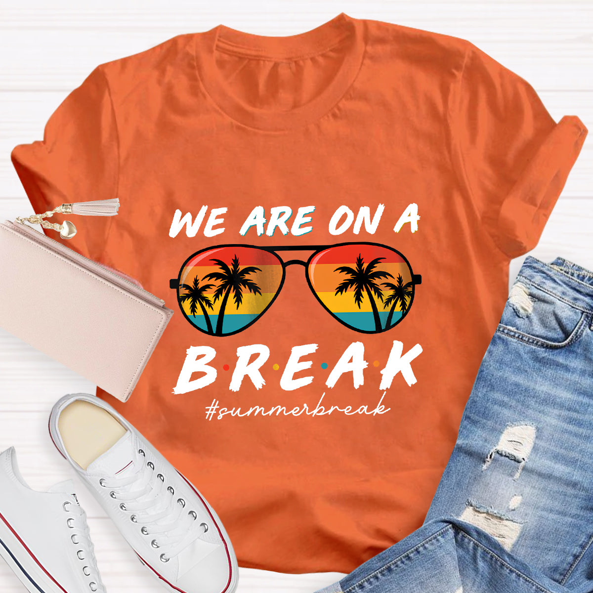 We Are On A Break Summer Break Teacher T-Shirt