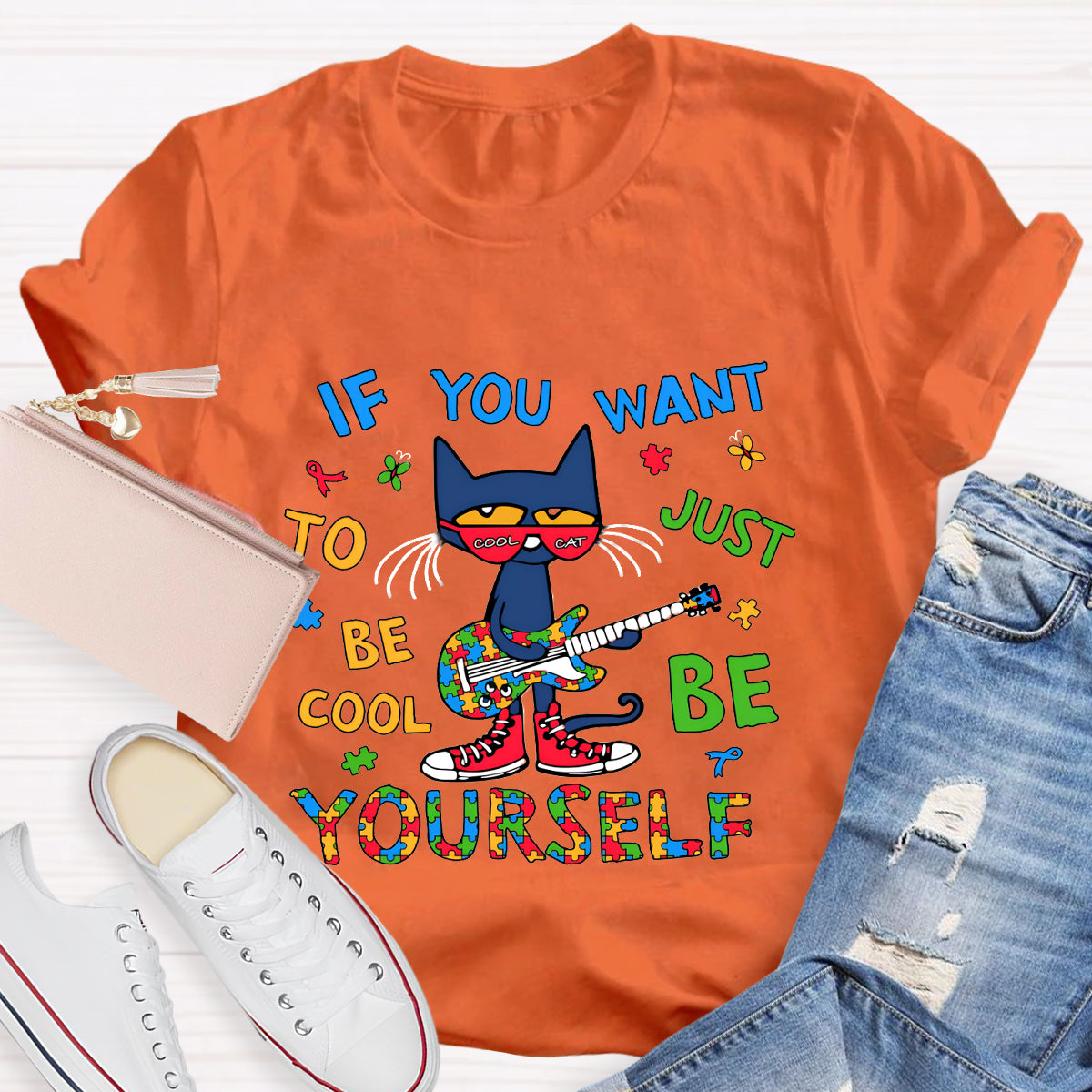 If You Want To Be Cool Just Be Yourself T-Shirt