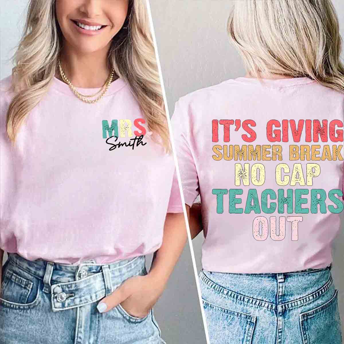 Personalized Name It's Giving Summer Break No Cap Teachers Out  Double Printed T-shirt