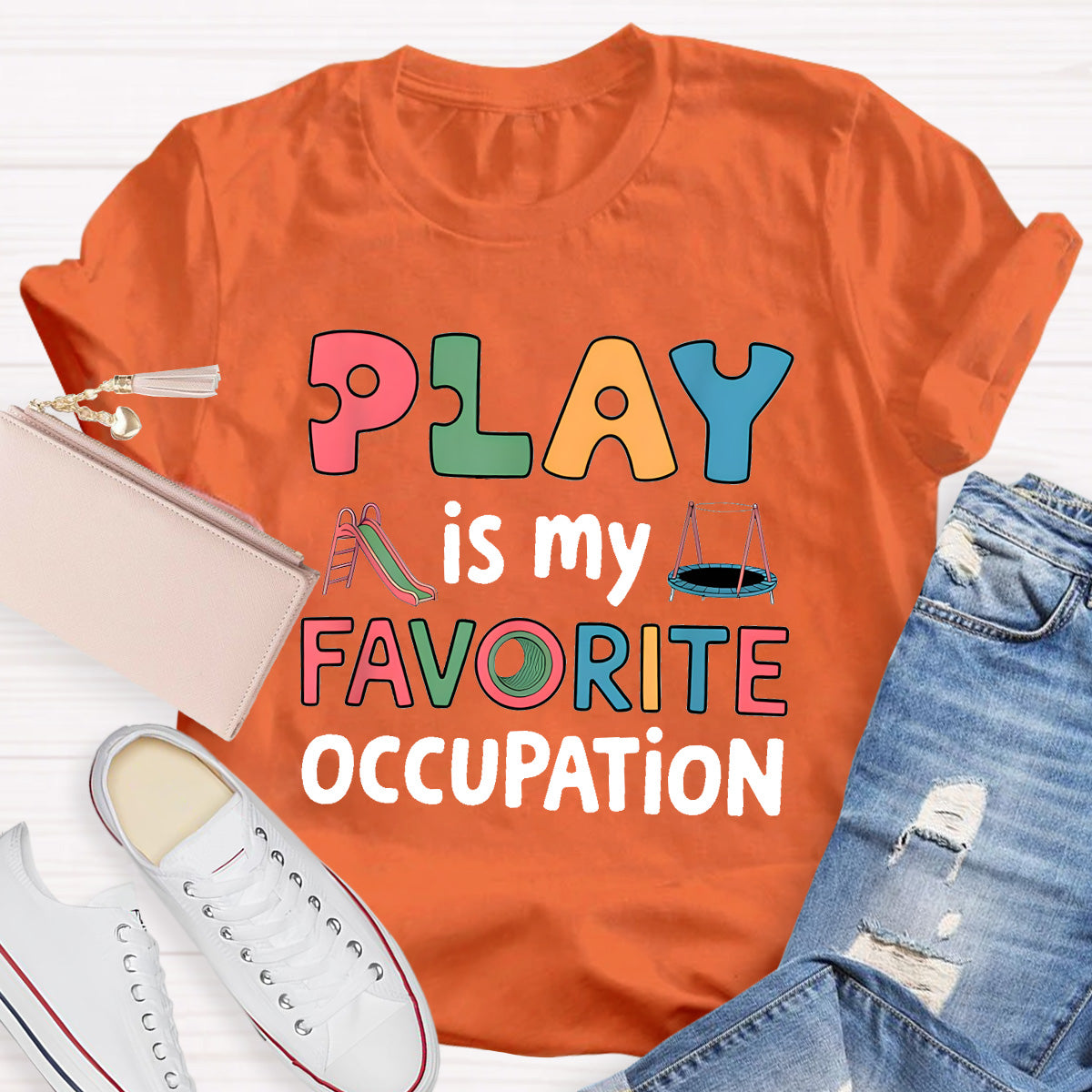 Play Is My Favorite Occupation Teacher T-Shirt