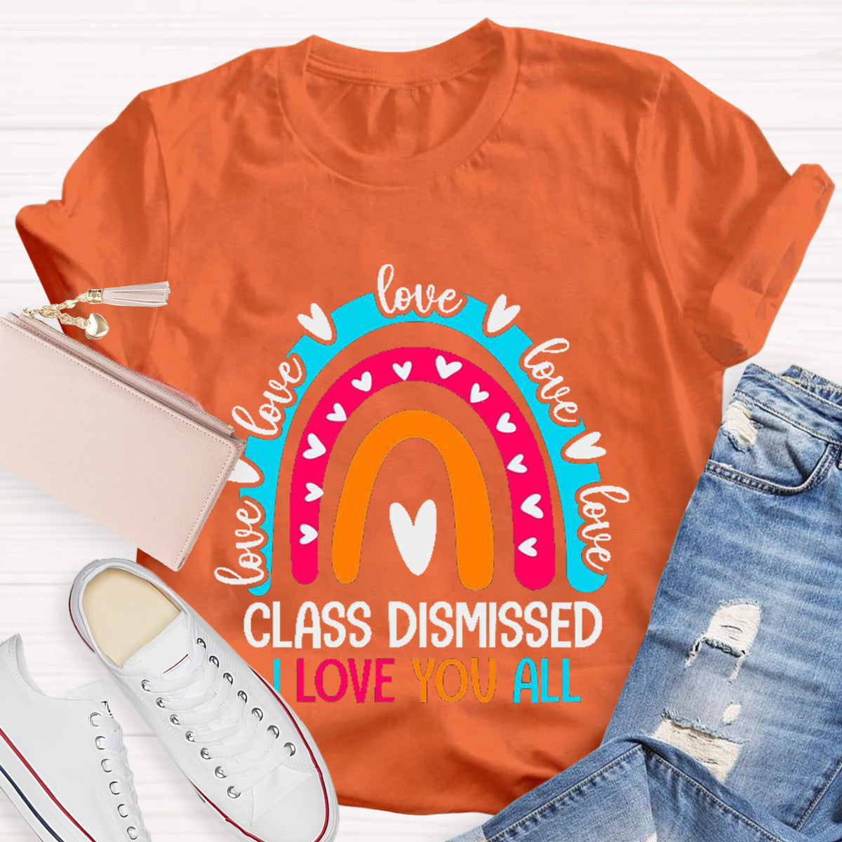 Class Dismissed I Love You All Rainbow Heart Teacher T-Shirt