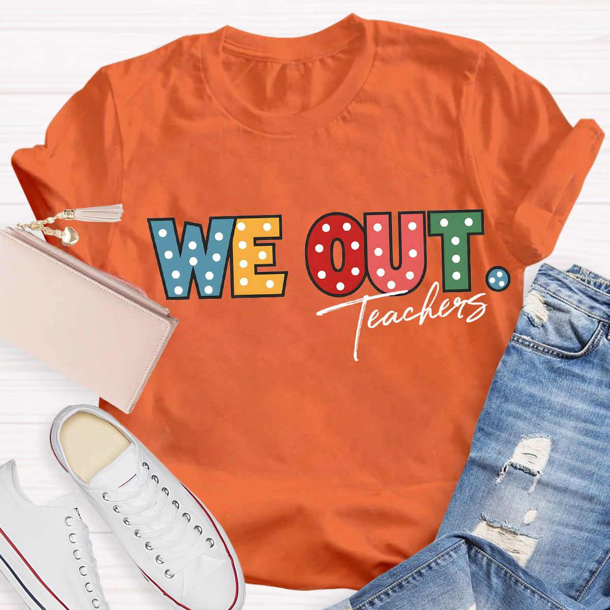 We Out Teachers Teacher T-Shirt