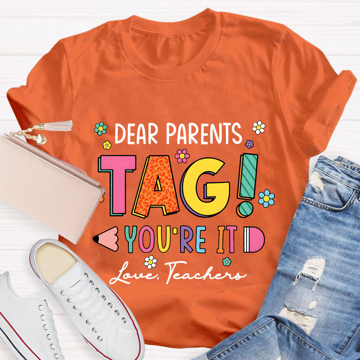 Dear Parents Tag You're It Lover Teachers T-Shirt