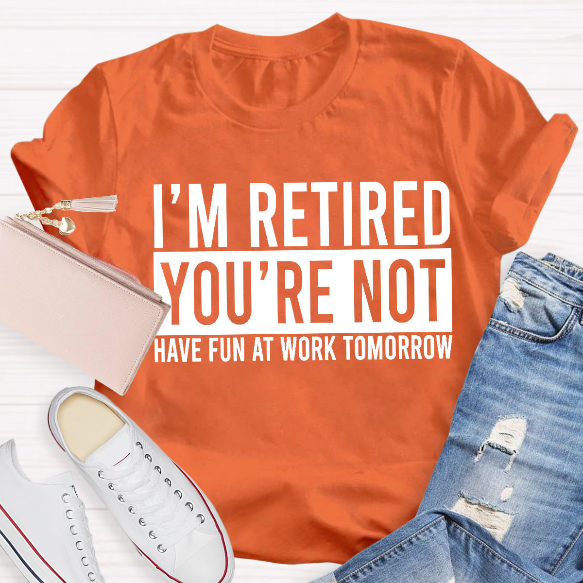 I'm Retired You Are Not Teacher T-Shirt