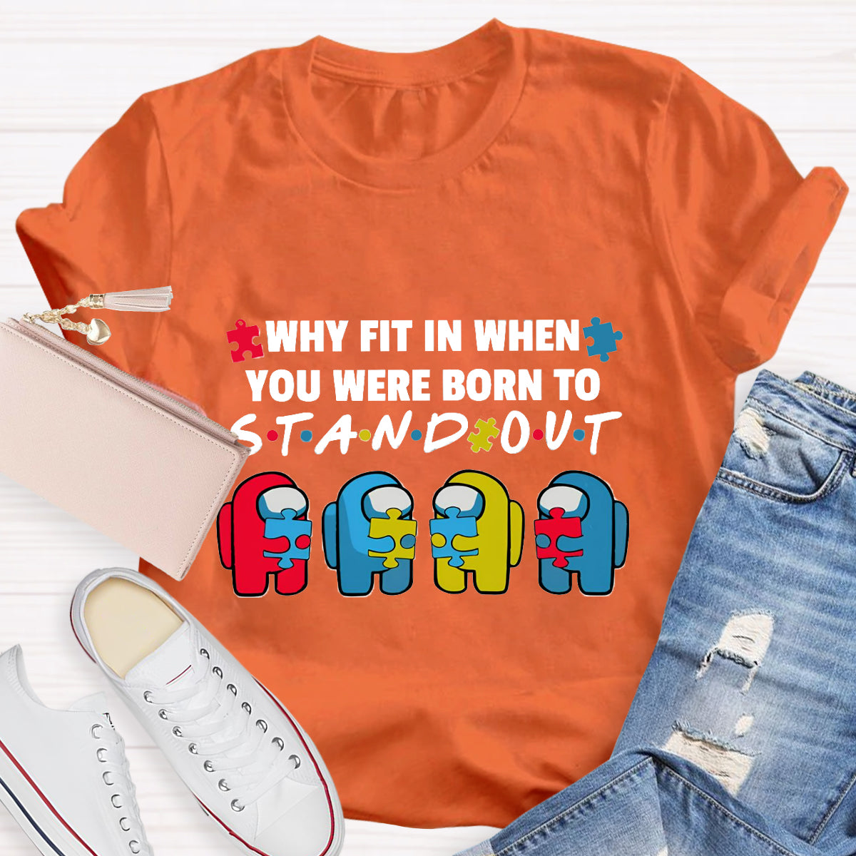 Why Fit In When You Were Born To Stand Out T-Shirt