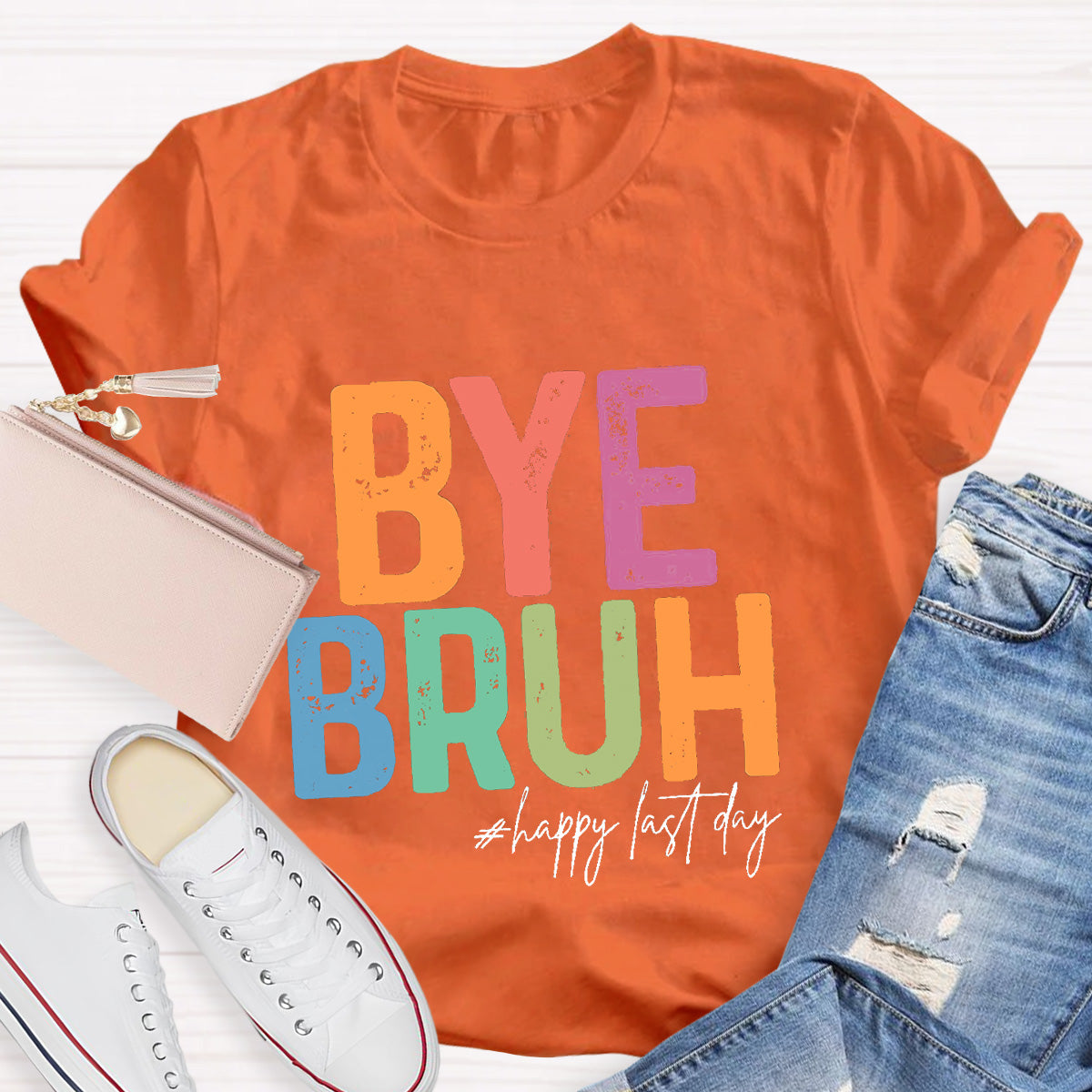Bye Bruh Happy Last Day Teacher T-Shirt