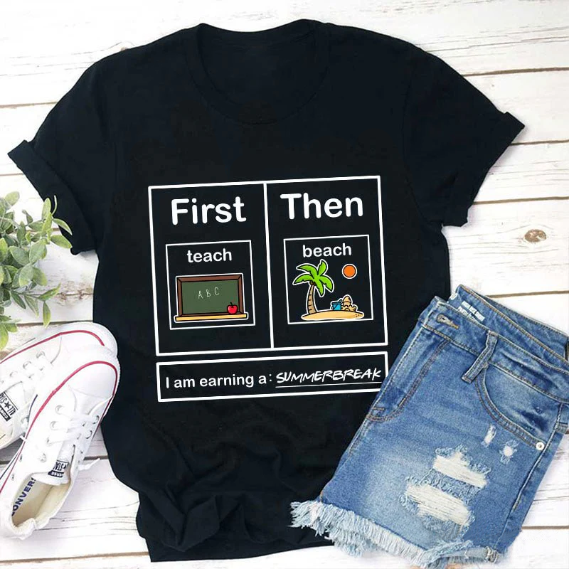 I Am Earning A Summerbreak Teacher T-Shirt
