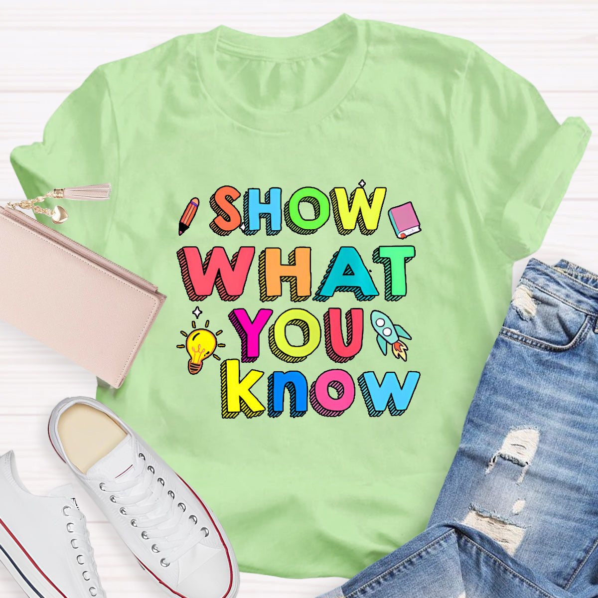 Show What You Know Test Day Teacher T-Shirt
