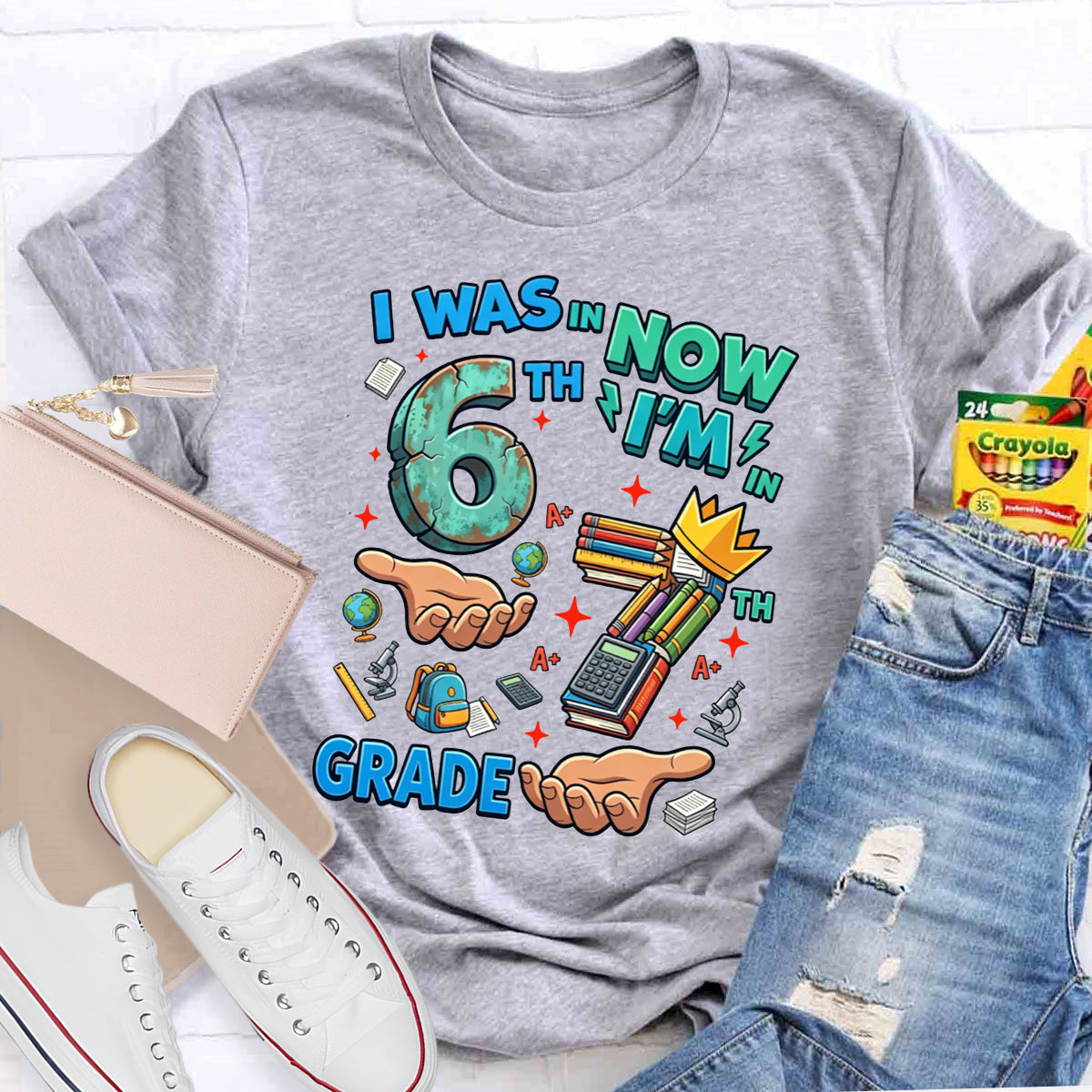 Personalized Grade I Was In 6th Now I'M In 7th Grade Teacher T-shirt
