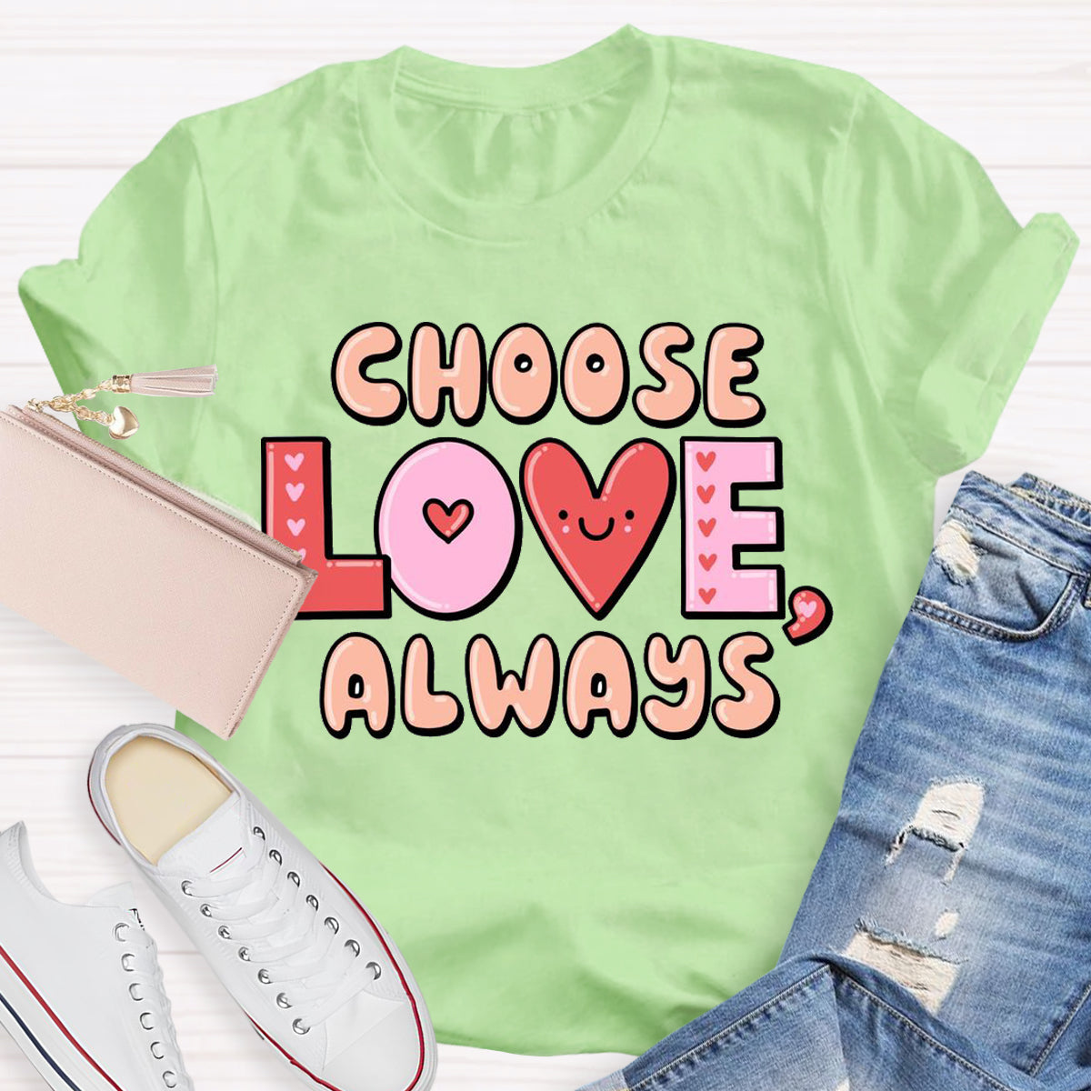 Choose Love Always T-Shirt