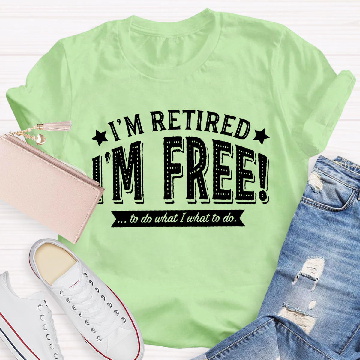 I'm Retired I'm Free Teacher T-Shirt