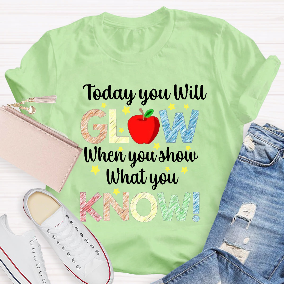 Today You Will Glow When You Show What You Know Teacher T-Shirt
