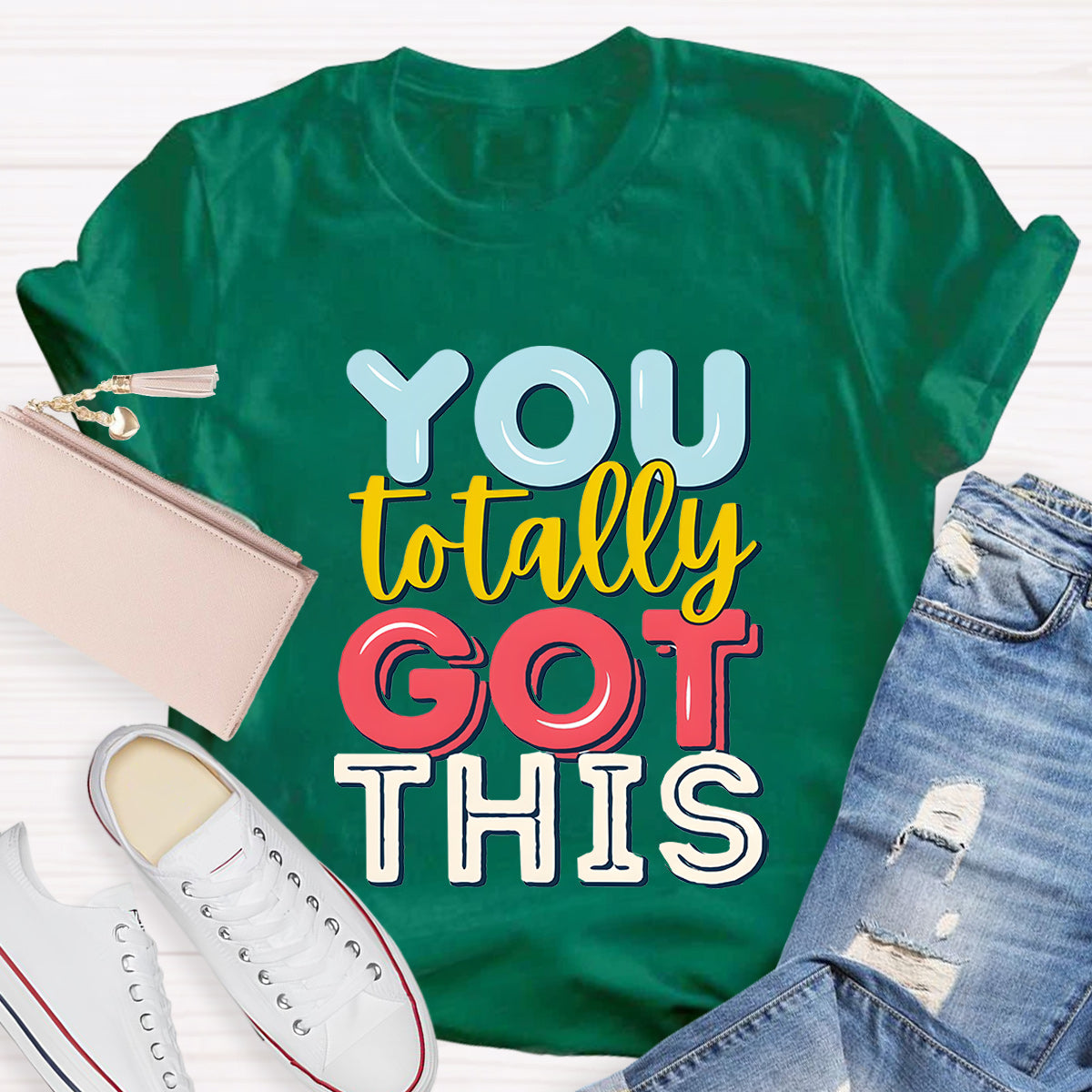 You Totally Got This Teacher T-Shirt
