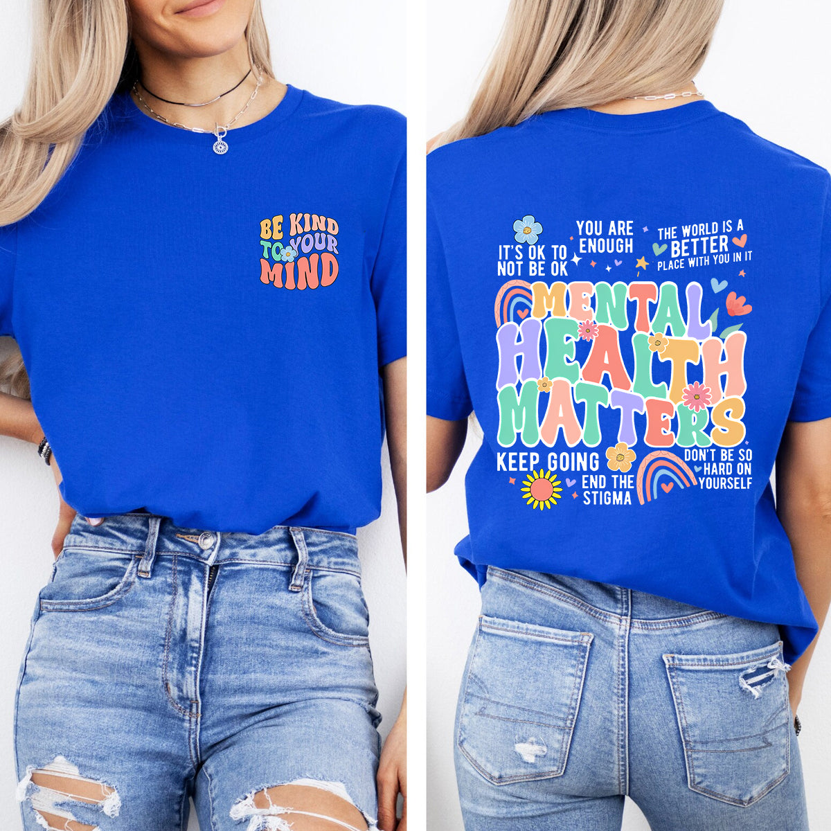 Be Kind To You Kind Mental Health Matters Double Printed T-shirt