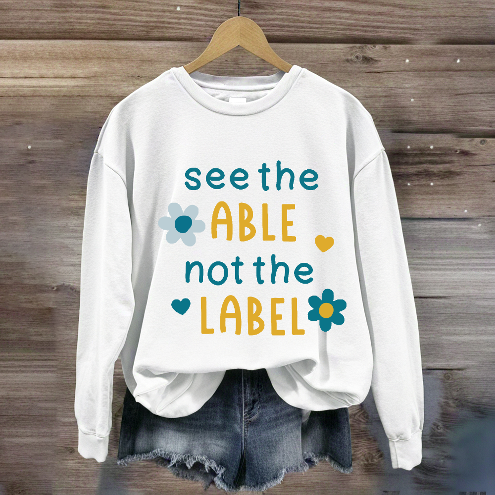 See The Able Not the Label Flower Sweatshirt