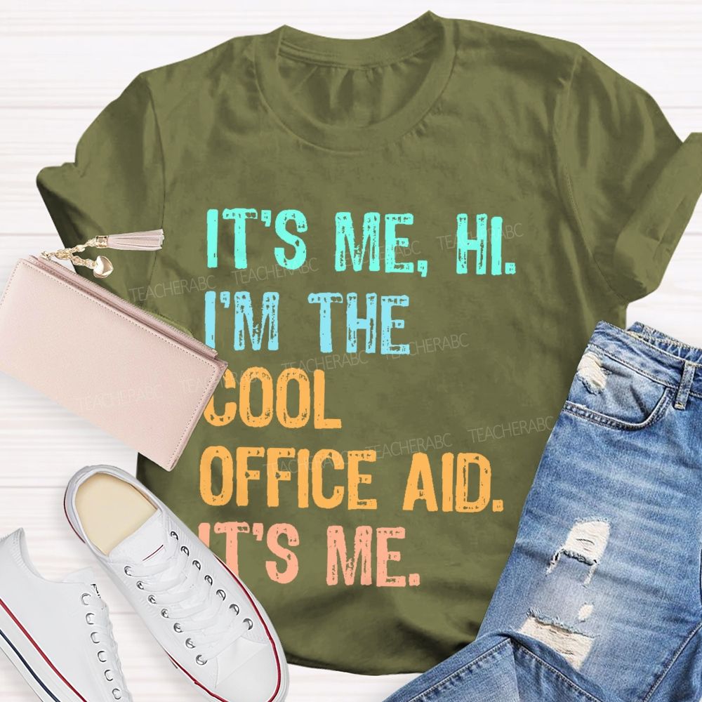 It's Me  Hi  I'm The Cool Office Aid  It's Me    Teacher T-shirt