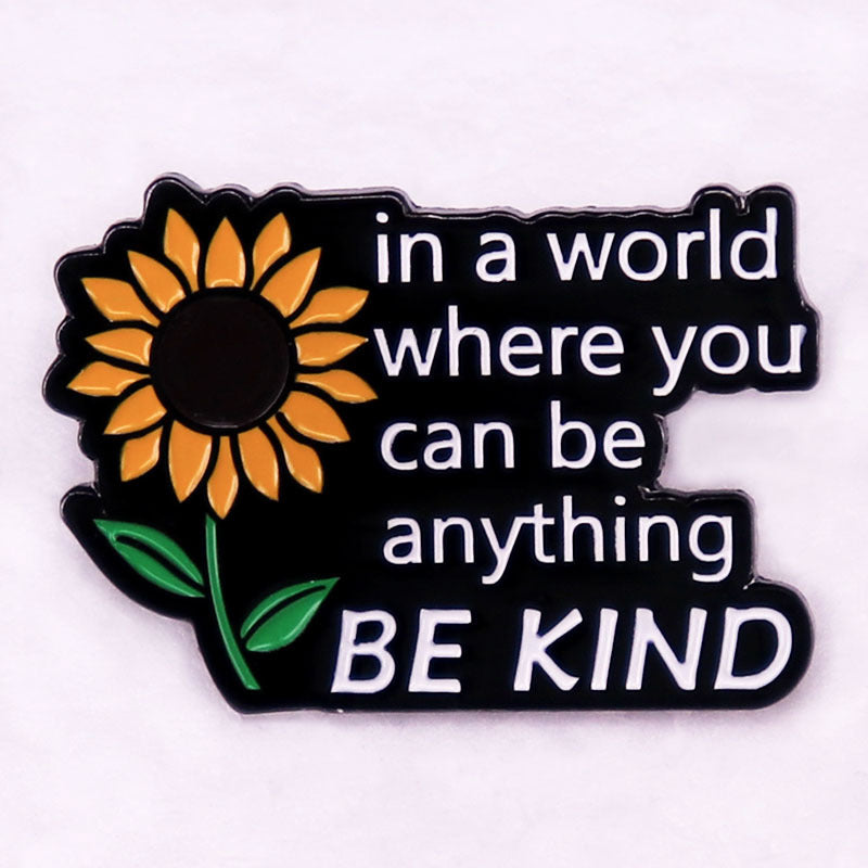 Sunflower Kindness Brooch Celebrity Quote Badge