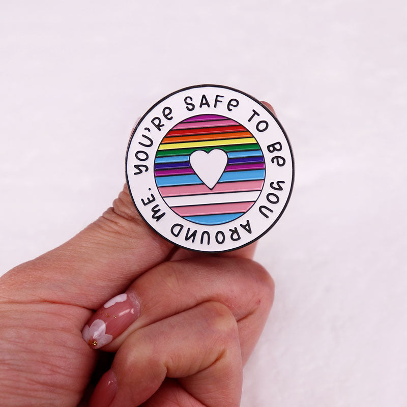 You Are Safe To Be You Around Me. Warm Words Badge